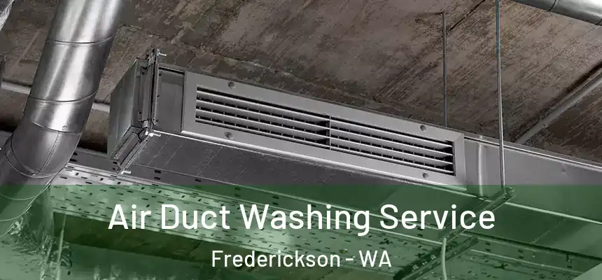  Air Duct Washing Service Frederickson - WA
