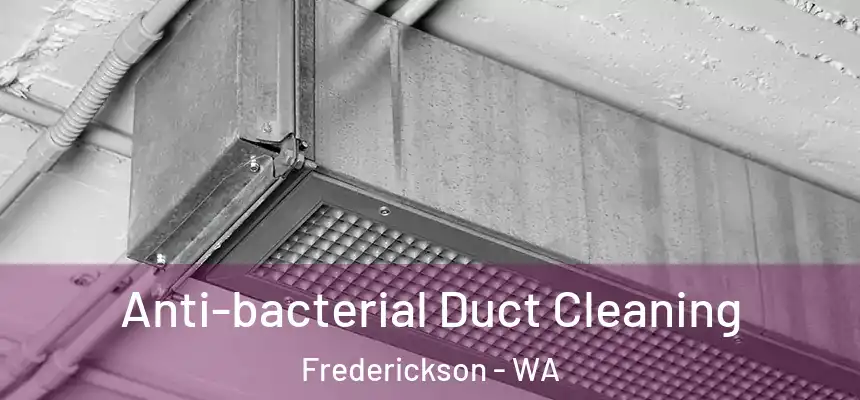  Anti-bacterial Duct Cleaning Frederickson - WA