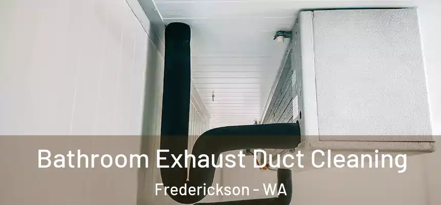 Bathroom Exhaust Duct Cleaning Frederickson - WA