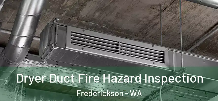  Dryer Duct Fire Hazard Inspection Frederickson - WA
