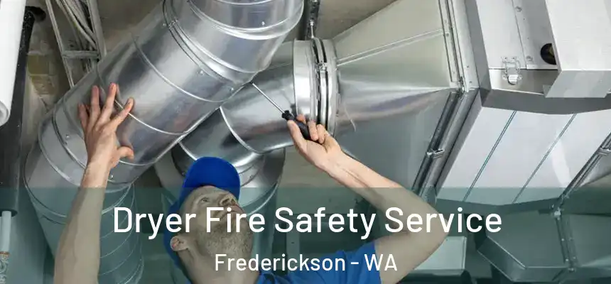  Dryer Fire Safety Service Frederickson - WA