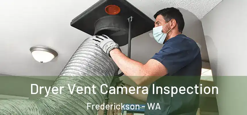  Dryer Vent Camera Inspection Frederickson - WA