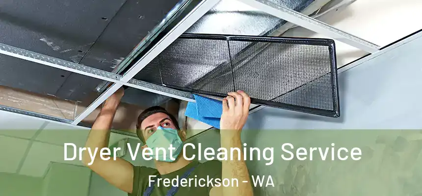  Dryer Vent Cleaning Service Frederickson - WA