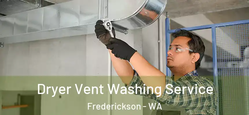  Dryer Vent Washing Service Frederickson - WA