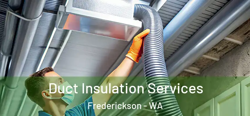  Duct Insulation Services Frederickson - WA