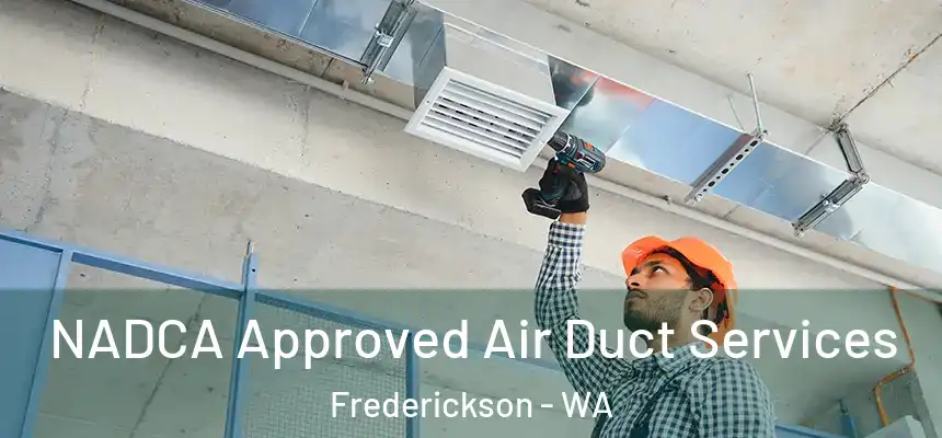  NADCA Approved Air Duct Services Frederickson - WA
