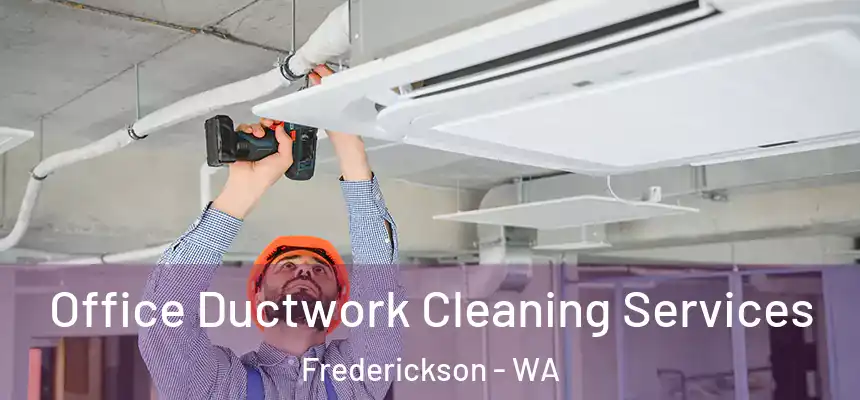 Office Ductwork Cleaning Services Frederickson - WA
