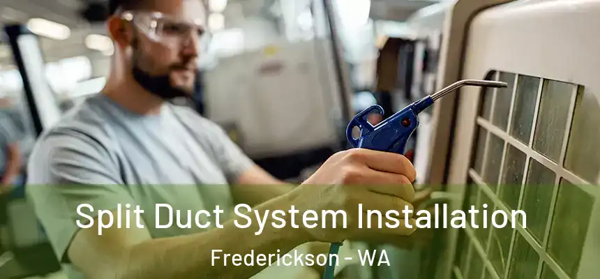  Split Duct System Installation Frederickson - WA