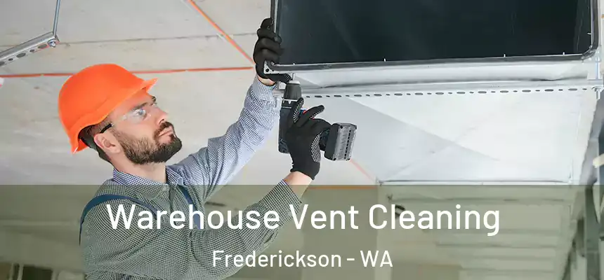  Warehouse Vent Cleaning Frederickson - WA